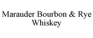 MARAUDER BOURBON & RYE WHISKEY