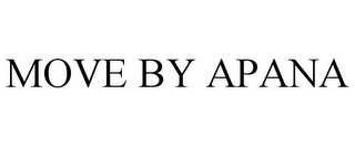 MOVE BY APANA