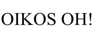 OIKOS OH!
