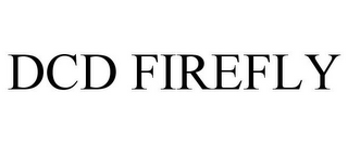 DCD FIREFLY