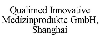 QUALIMED INNOVATIVE MEDIZINPRODUKTE GMBH, SHANGHAI