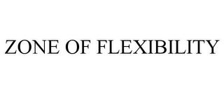 ZONE OF FLEXIBILITY
