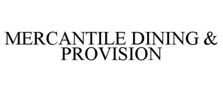 MERCANTILE DINING & PROVISION