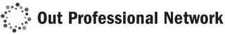 OUT PROFESSIONAL NETWORK