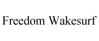 FREEDOM WAKESURF