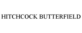 HITCHCOCK BUTTERFIELD