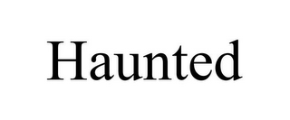 HAUNTED