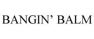 BANGIN' BALM