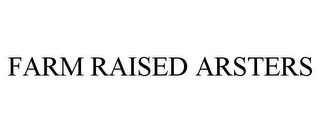 FARM RAISED ARSTERS