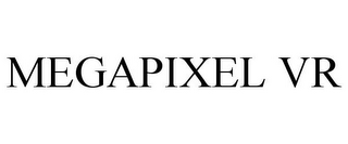 MEGAPIXEL VR