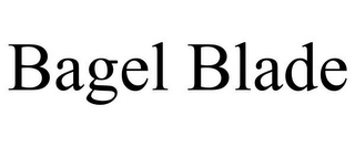 BAGEL BLADE