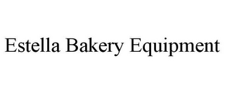 ESTELLA BAKERY EQUIPMENT