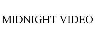 MIDNIGHT VIDEO