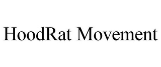 HOODRAT MOVEMENT