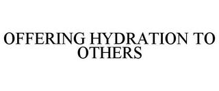 OFFERING HYDRATION TO OTHERS
