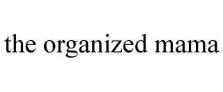 THE ORGANIZED MAMA