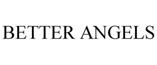 BETTER ANGELS