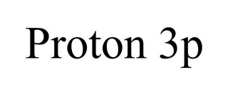 PROTON 3P