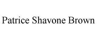 PATRICE SHAVONE BROWN