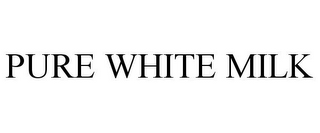 PURE WHITE MILK