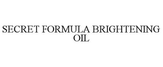 SECRET FORMULA BRIGHTENING OIL