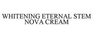 WHITENING ETERNAL STEM NOVA CREAM