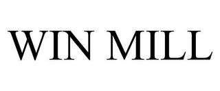 WIN MILL