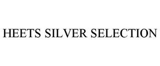 HEETS SILVER SELECTION