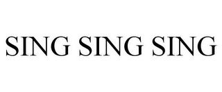 SING SING SING