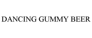 DANCING GUMMY BEER
