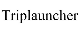TRIPLAUNCHER