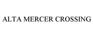 ALTA MERCER CROSSING