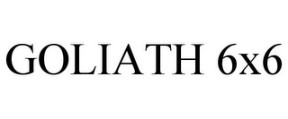 GOLIATH 6X6