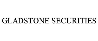 GLADSTONE SECURITIES