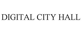 DIGITAL CITY HALL