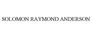 SOLOMON RAYMOND ANDERSON
