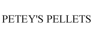 PETEY'S PELLETS