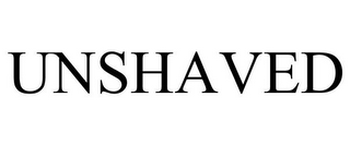 UNSHAVED