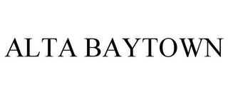 ALTA BAYTOWN
