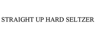 STRAIGHT UP HARD SELTZER