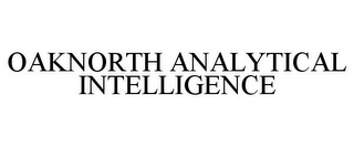 OAKNORTH ANALYTICAL INTELLIGENCE