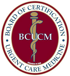 BOARD OF CERTIFICATION, URGENT CARE MEDICINE, BCUCM, ORGANIZED IN 2008