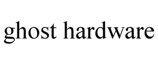 GHOST HARDWARE