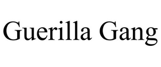 GUERILLA GANG
