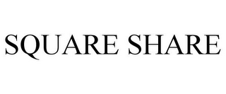 SQUARE SHARE