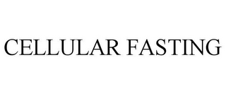 CELLULAR FASTING