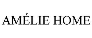 AMÉLIE HOME