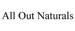 ALL OUT NATURALS