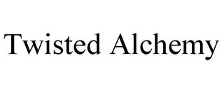 TWISTED ALCHEMY