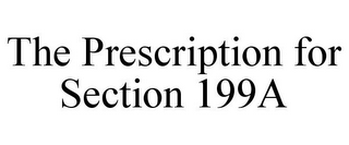 THE PRESCRIPTION FOR SECTION 199A